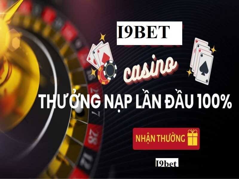 Khuyến mãi i9BET thường 100% lần nạp đầu tiên