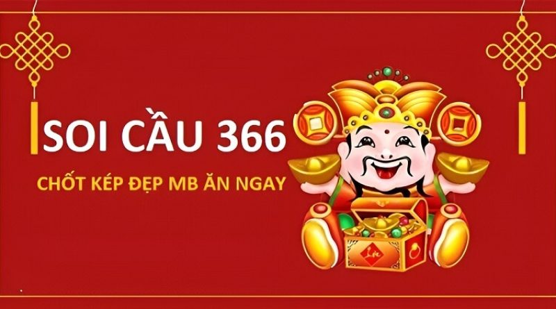 Soi cầu 366 dự đoán cầu đề xổ số miền Bắc chốt số đẹp hôm nay