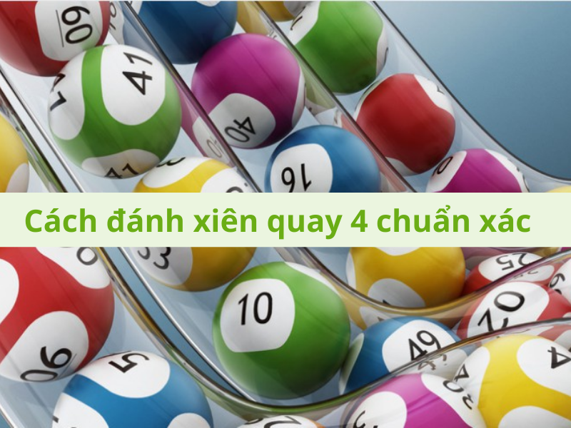 Cách đánh xiên quay 4 chuẩn xác