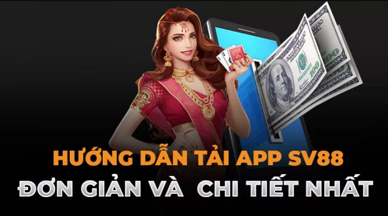 Tải app SV88 nhanh cho điện thoại trải nghiệm mọi lúc mọi nơi