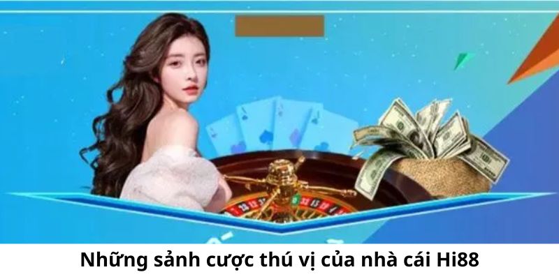 Những sảnh cược thú vị đáng thử cho các anh em bet thủ