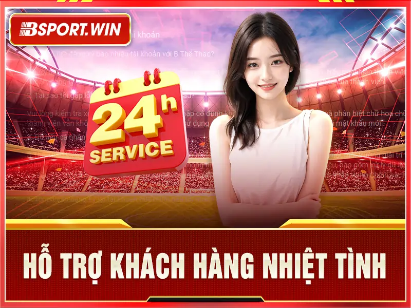 Đội ngũ CSKH tận tâm, chu đáo, giải quyết vấn đề 24/7