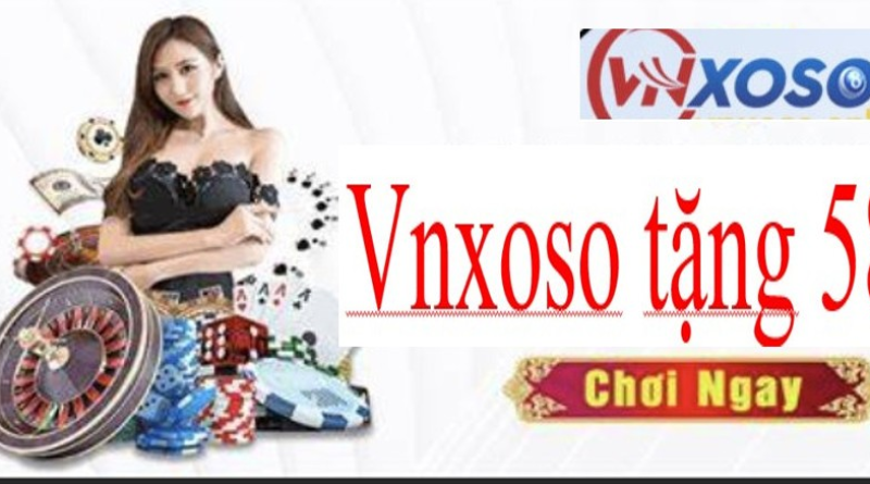 Vnxoso tặng 58k cực hấp dẫn khi đăng ký cho thành viên mới