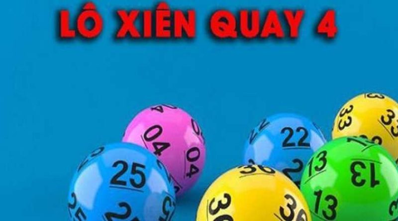 Hướng Dẫn Tính Lô Xiên Quay 4 Hiệu Quả Cho Người Mới