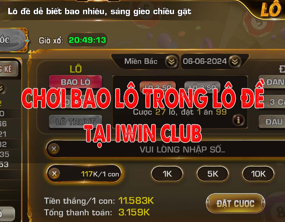 Hướng dẫn cách chơi bao lô trong Lô Đề tại nhà cái iWin Club