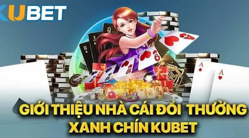 Giới thiệu Kubet: Nhà cái cá cược trực tuyến hàng đầu