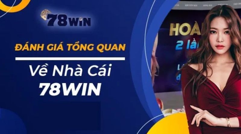 Nhà cái 78Win – Thiên đường cá cược hot nhất Việt Nam