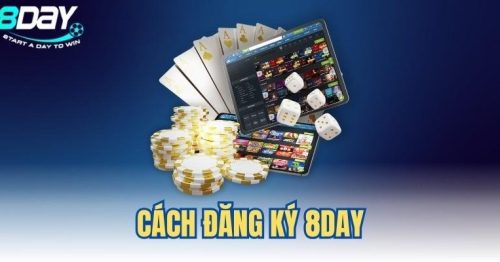 Đăng ký 8DAY – Hướng dẫn tạo tài khoản nhanh gọn cho tân thủ