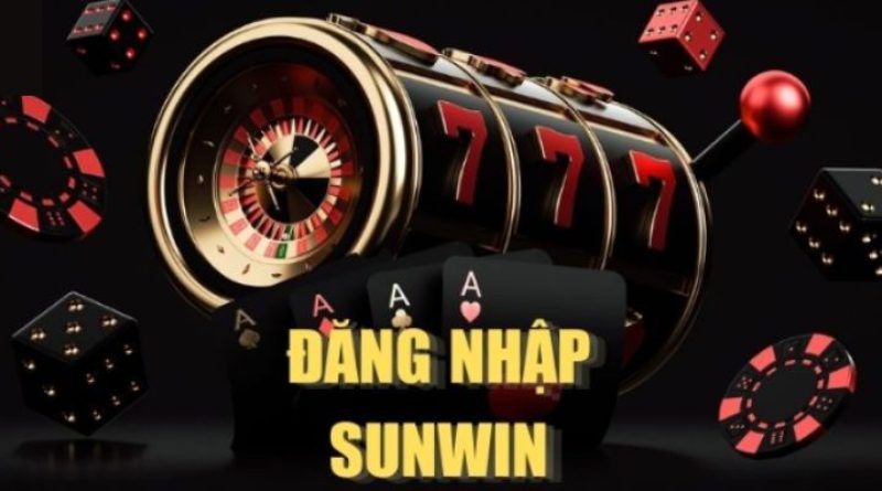 Đăng nhập Sunwin – Hướng dẫn tham gia cá cược siêu nhanh