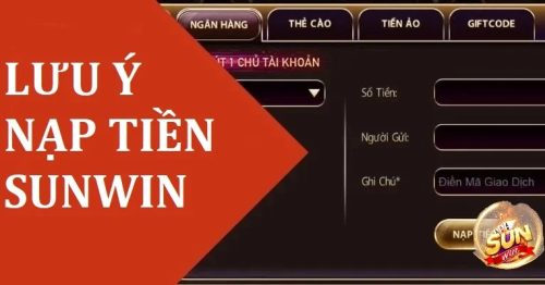 Hướng dẫn chi tiết cách nạp tiền Sunwin nhanh chóng, an toàn