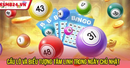 XSMB Chủ Nhật – Thống Kê Lô Tô Ngày Cuối Tuần