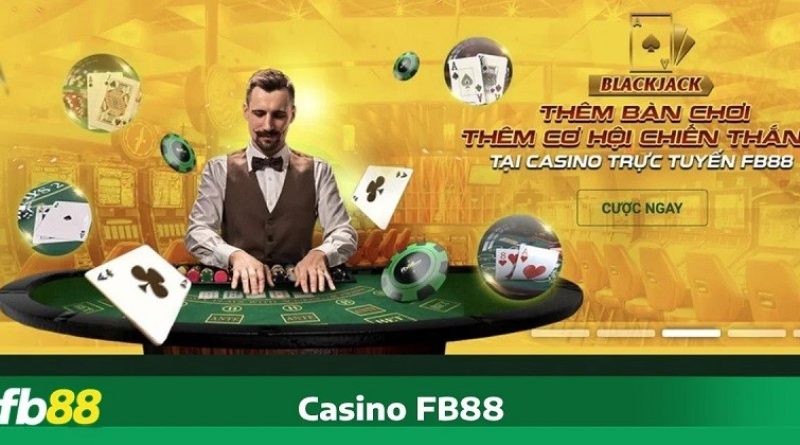 Casino FB88 – Ưu đãi khủng, chơi là thích, thắng là ghiền