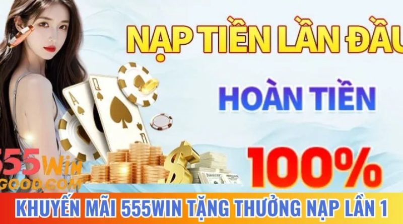 Khuyến mãi 555Win – Top chương trình hấp dẫn nhất hiện nay