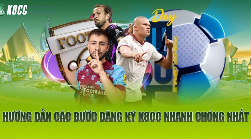Đăng ký K8cc – Trải nghiệm cá cược trực tuyến an toàn