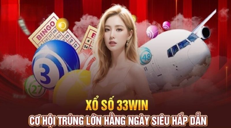 Xổ số 33win trực tuyến minh bạch mang đến trải nghiệm hấp dẫn cho người chơi